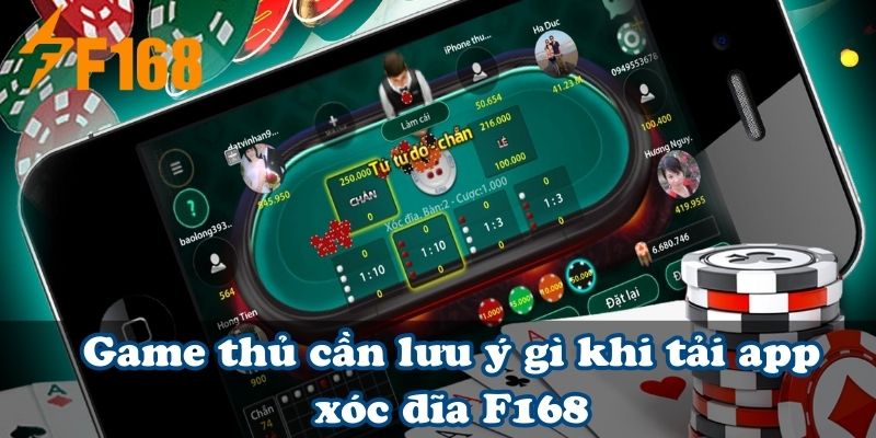 Game thủ cần lưu ý gì khi tải app xóc đĩa F168